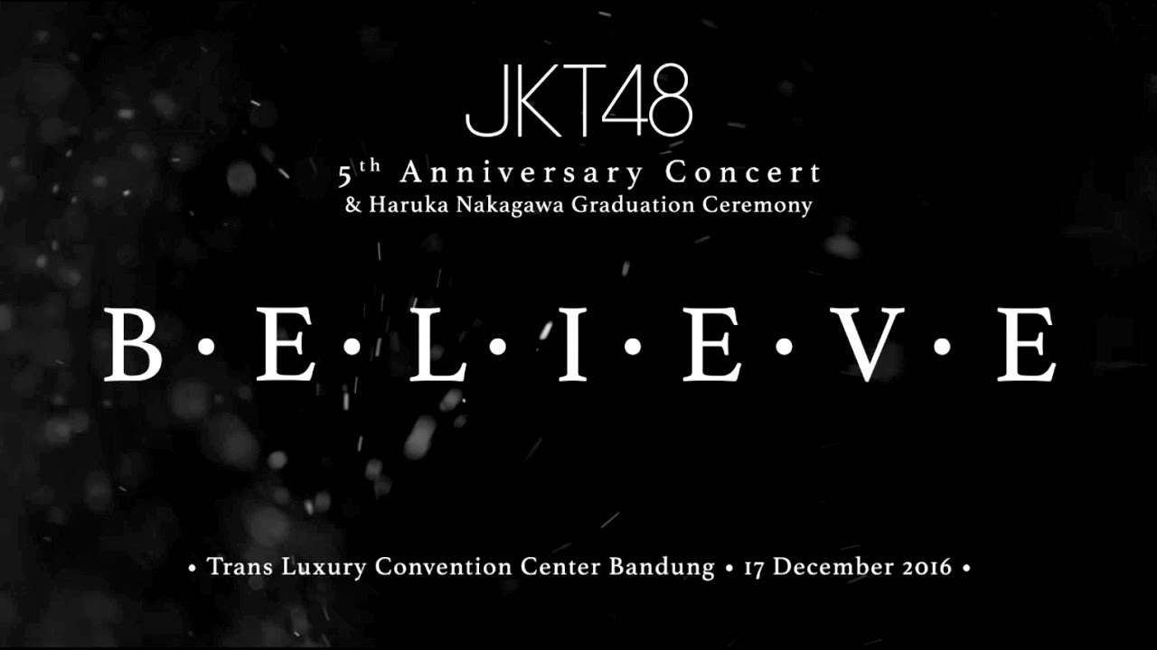 Anniversary 5th JKT48- B E L I E V E (Disc C-D)
